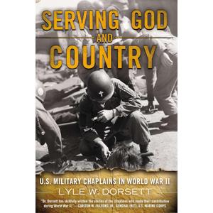 Serving God and Country: United States Military Chaplains in World War II