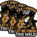 9 x Set 3Pcs Yes I Know I'm On Fire Let Me Finish This Weld Stickers, Water Assistant Funny Welding Stickers, Vinyl 3 Inches Welders Decal, Kindle Stickers for Water Bottles Laptop Phone Cases, Welders