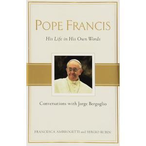 Pope Francis: Conversations with Jorge Bergoglio: His Life in His Own Words