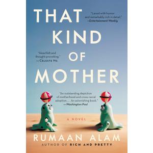 That Kind of Mother: An Intimate Novel of Transracial Adoption, Privilege, and Mixed-Race Family Bonds