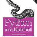 Python in a Nutshell: A Desktop Quick Reference