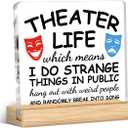 Theater Gifts Desk Decor Theater Life Acrylic Desk Plaque Sign Gift for Drama Theatre Performer Actor