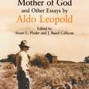 The River of the Mother of God: and other Essays by Aldo Leopold, Paperback 