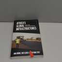 Africa's Global Infrastructures: South - South Transformations in Practice