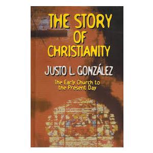 The Story of Christianity: The Early Church to the Present Day Hardcover