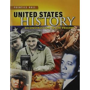 High School United States History 2013 Reconstruction to the Present Student Edition Grade 10/12