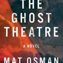 The Ghost Theatre: A Novel