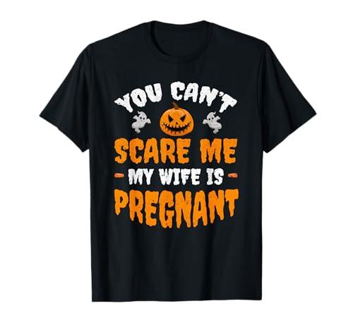 Can't Scare Me My Wife Is Pregnant Funny Halloween Costume T-Shirt Size M