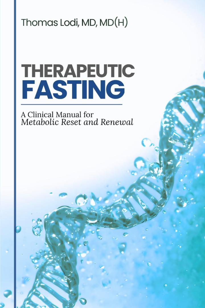 Therapeutic Fasting: A Clinical Manual for Metabolic Reset and Renewal Paperback