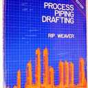 Process Piping Drafting by Rip Weaver (1-Dec-1986) Paperback