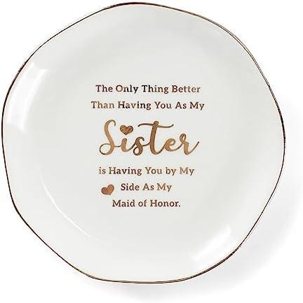 HOME SMILE Maid of Honor Gifts From Bride Ring Dish-The Only Better Thing Than Having You As My Sister is Having You By My Side As My Maid of Honor,Ceramic White