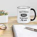 Retirement Gifts for Women Men, Retired 2025 Not My Problem Anymore Coffee Mug 11Oz, Retirement Gift for Retiree Grandpa Grandma Friend Coworker Boss Colleague Teacher Nurse, White