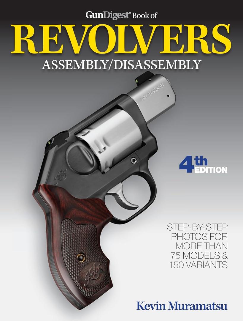 Gun Digest Book of Revolvers Assembly/Disassembly, 4th Ed., Format: Paperback
