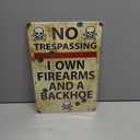 Funny No Trespassing Sign, Metal Warning Tin Signs, I Own Firearms and a Backhoe, Yard Sign Garage Farm Garden Wall Decor Sign Plaque Outdoor for Home Fence 8 X 12 Inches (ts-024)