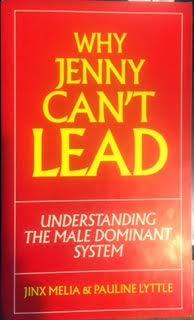 Why Jenny Can't Lead: Understanding the Male Dominant System, Paperback