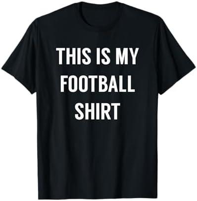 This Is My Football Shirt - Funny Football TShirt for Fans T-Shirt L