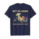 Brand: Ask Me About My Butthole 4.8 4.8 out of 5 stars (44) Get in loser we're doing butt stuff alien ufo funny alien T-Shirt 1 sustainability feature 2XL, Blue