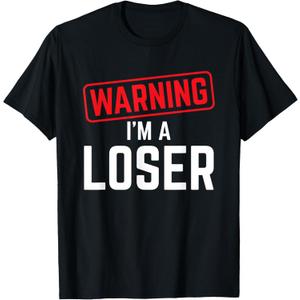 Warning I'm A Loser Funny Humor Gift T-Shirt, M