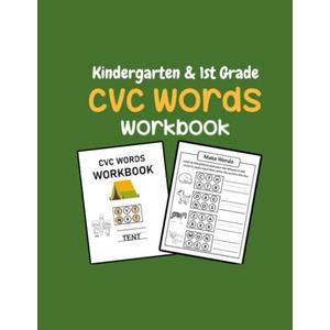 Kindergarten and 1st Grade Cvc Words Workbook: Includes animals, vegetables, fruits, thanksgiving, anatomy and more ..;