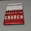 The Second Coming of the Church by George Barna (Author)