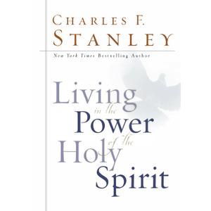 Living in the Power of the Holy Spirit: How God's Ongoing Work in Our Lives Unlocks Our Full Potential