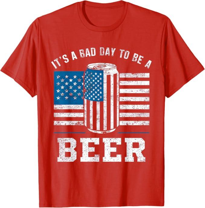 Its A Bad Day To Be A Beer Shirt Red T-Shirt XL
