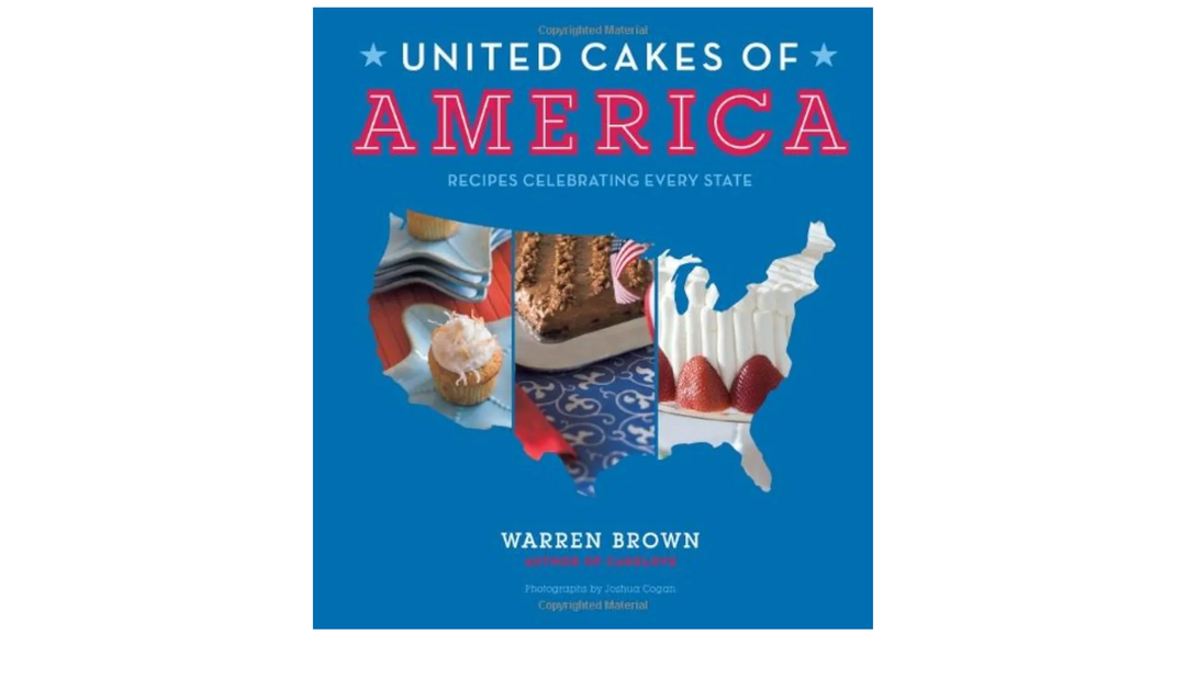United Cakes of America: Recipes Celebrating Every State Hardcover