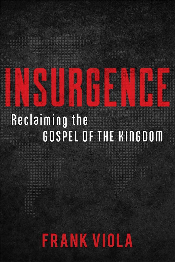 Insurgence: Reclaiming the Gospel of the Kingdom, Paperback