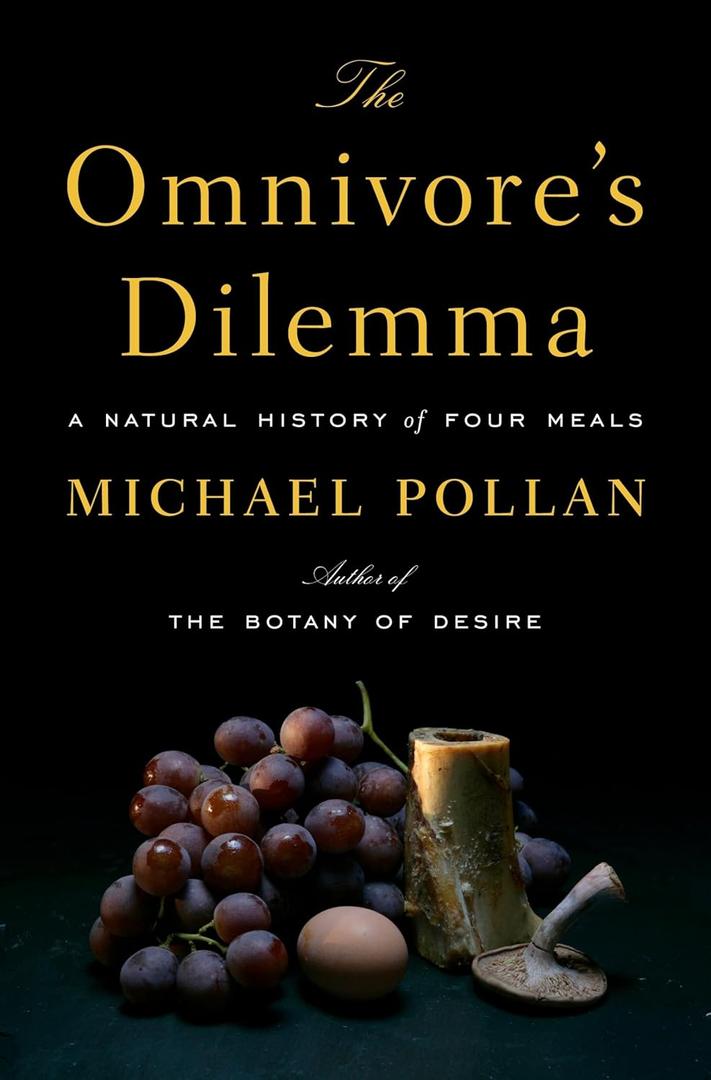 The Omnivore's Dilemma: A Natural History of Four Meals, Paperback