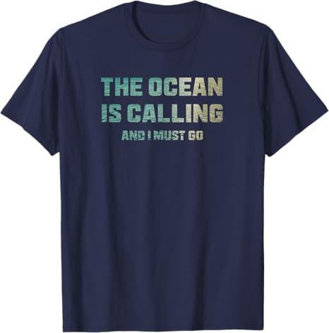 The Ocean is Calling and I Must Go T-Shirt, Large