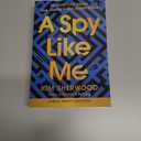 A Spy Like Me: Six days. Three agents. One chance to find James Bond. (Double O, 2)