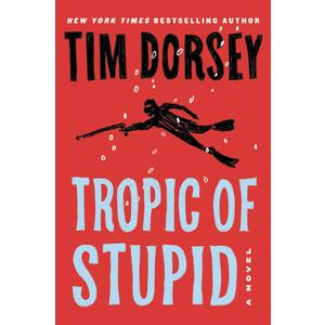 Tropic of Stupid: A Novel (Serge Storms, 24)