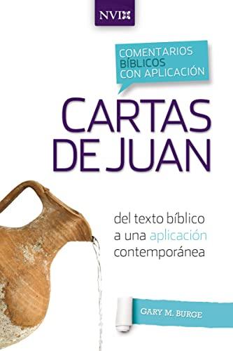 Comentario bíblico con aplicación NVI Cartas de Juan: Del texto bíblico a una aplicación contemporánea (Spanish Edition)
