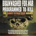 Brainwashed for War - Programmed to Kill: The Military-Industrial-Media Complex Propaganda behind the Cold War, Vietnam War & War on Terrorism