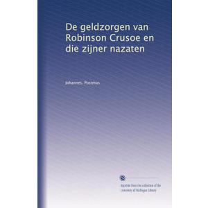 The financial worries of Robinson Crusoe and his descendants (Dutch Edition)