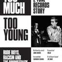 Too Much Too Young: The 2 Tone Records Story: Rude Boys, Racism and the Soundtrack of a Generation (International Edition)