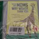 There Are Moms Way Worse Than You: Irrefutable Proof That You Are Indeed a Fantastic Parent, Hardcover