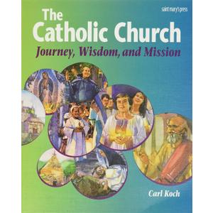 The Catholic Church: Journey, Wisdom, and Mission (Student Text)