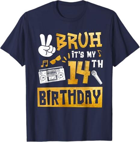 Bruh Its My 14th Birthday 14 Year Old Bday Theme Hip Hop T-Shirt Size S