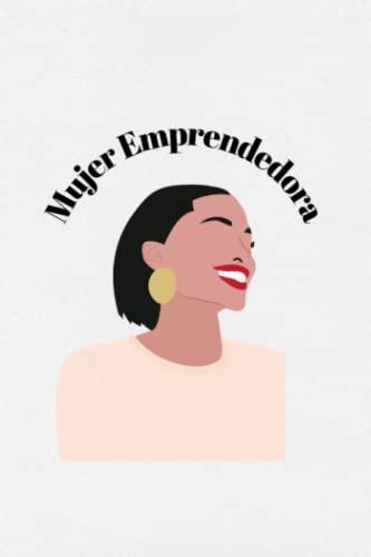Mujer Emprendedora: A Journal Notebook for Latinas - Blank Lined Paper Journal for Women - Birthday Gift: Motivational Journal or To-do List Notebook for Latinas