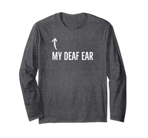 Deaf Awareness My Deaf Ear Right Hearing Impaired Long Sleeve T-Shirt M