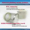 DN32/1.2" inch Suction Strainers Stainless Steel Filter Cover Connected to DN32/1.2" PVC Water Pipe Used to Remove Debris and Reduce Solid EntryKoi Pond Filtration System.
