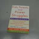 Kids, Parents, and Power Struggles: Raising Children to be More Caring and C  Transforming Discipline Through Connection
