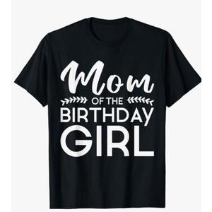 Mom of The Birthday Girl Family Parents Mother Mommy T-Shirt, Large
