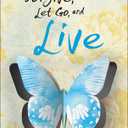 Forgive, Let Go, and Live