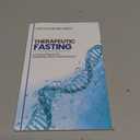 Therapeutic Fasting: A Clinical Manual for Metabolic Reset and Renewal Paperback