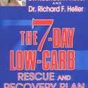 The 7-Day Low-Carb Rescue and Recovery Plan: For Every Low-Carb Dieter--On Any Program--Who Needs Real Help--Right Now