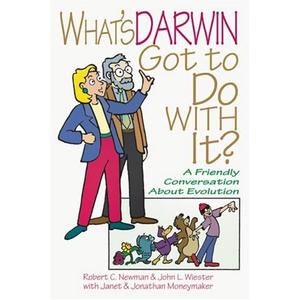 What's Darwin Got to Do With It: A Friendly Conversation About Evolution