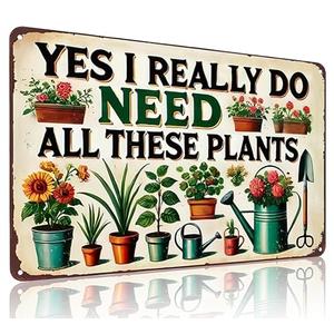 Bestylez Garden Gifts I Really Need All These Plants Vintage Gardening Signs for Home Garden Greenhouse Living Room Bedroom Yard Outdoor Decor 8X12 Inch (3362)