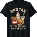 Dad Tax - If I'm Buying I'm Trying Funny Dad Humor T-Shirt (Black, M)